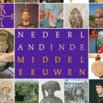 Nederland in de Middeleeuwen De canon van ons middeleeuws verleden