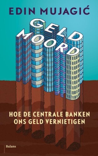 Geldmoord
hoe de centrale banken ons geld vernietigen