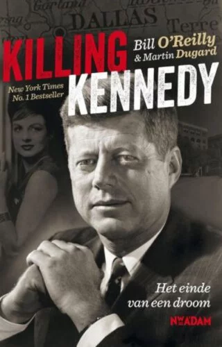 Killing Kennedy – Bill O’Reilly & Martin Dugard