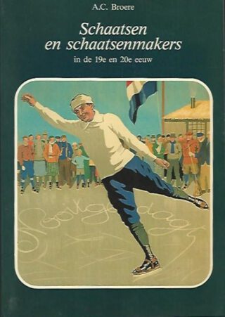 Schaatsen en schaatsenmakers in de 19e en 20e eeuw