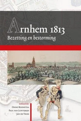 Arnhem 1813 - Bezetting en bestorming