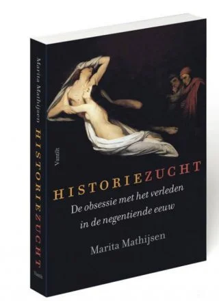 Historiezucht, de obsessie met het verleden in de negentiende eeuw