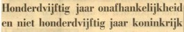 De Leeuwarder Courant legde in 1963 terecht uit dat '150 jaar Koninkrijk' toen een misvatting was. In 2013 geldt hetzelfde.