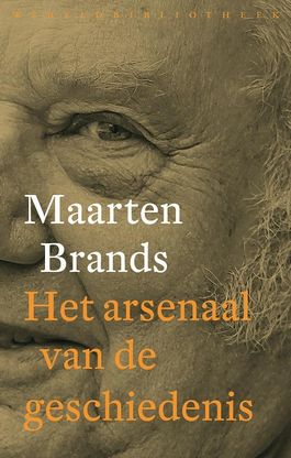 Het arsenaal van de geschiedenis - Maarten Brands