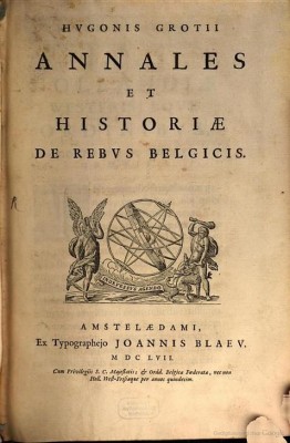 De oorspronkelijke uitgave van 'Annales et Historiae', in het Latijn, verscheen in 1657, twaalf jaar na de dood van Hugo de Groot. (Illustratie Google Books)