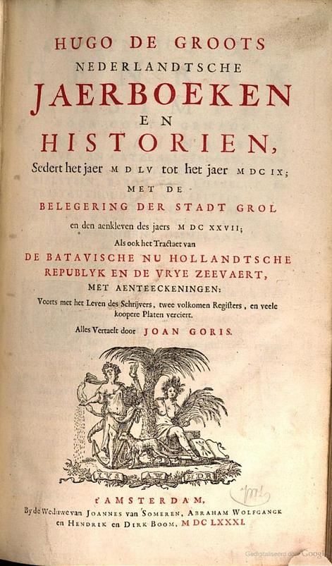 In 1681, bijna een kwart eeuw na de eerste publicatie werd het boek in het Nederlands vertaald: Nederlandtsche jaerboeken en historien (Illustratie Gooble Books)