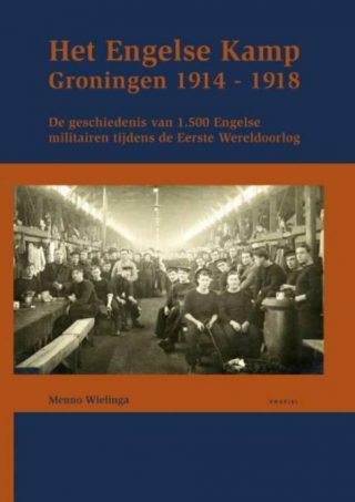 Het Engelse Kamp in Groningen 1914-1918