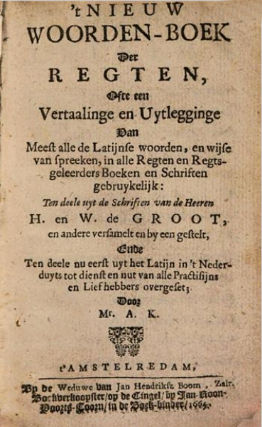 In zijn eerste gerechtelijk woordenboek (1664) legde Adriaan Koerbagh juridische termen uit in gewoon Nederlands.