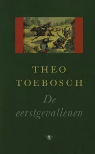 De eerstgevallenen – Theo Toebosch