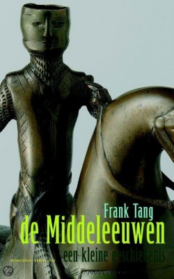 De Middeleeuwen een kleine geschiedenis - Frank Tang