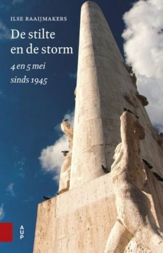 De stilte en de storm - 4 en 5 mei sinds 1945