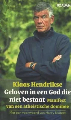 Geloven in een God die niet bestaat - Klaas Hendrikse