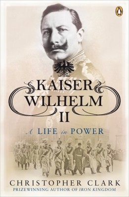 Kaiser Wilhelm II - Christopher Clark