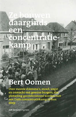 Ze bouwen daarginds een concentratiekamp - Bert Oomen