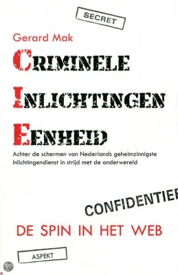 Criminele Inlichtingen Eenheid - Gerard Mak