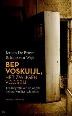 Bep Voskuijl, het zwijgen voorbij - Jeroen de Bruyn & Joop van Wijk