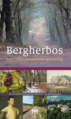 Bergherbos, een cultuurhistorische wandeling - Casper de Groot