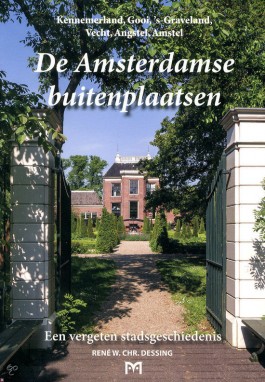 De Amsterdamse buitenplaatsen - René W.Chr. Dessing