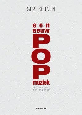 Een eeuw popmuziek – Gert Keunen