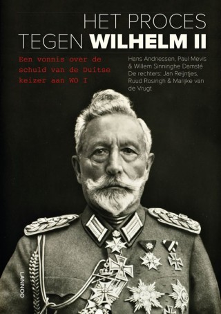 Het proces tegen Wilhelm II - Een vonnis over de schuld van de Duitse keizer aan WO I - Boek bij het onderzoek