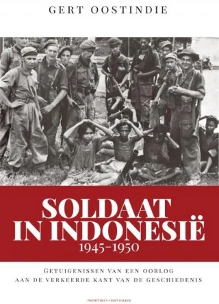 Soldaat in Indonesië, 1945-1950 – Gert Oostindie