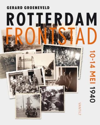 Rotterdam frontstad - Gerard Groeneveld