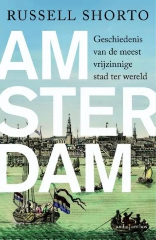 Amsterdam - Geschiedenis van de meest vrijzinnige stad ter wereld