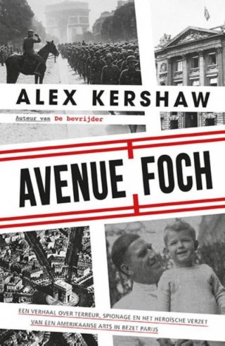 Avenue Foch – Een verhaal over terreur, spionage en het heroïsche verzet van een Amerikaanse arts in bezet Parijs