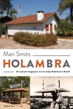 Holambra - De moeizame beginjaren van een stukje Nederland in Brazilië
