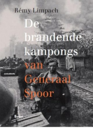 Het boek van Rémy Limpach: 'De Brandende kampongs van Generaal Spoor'