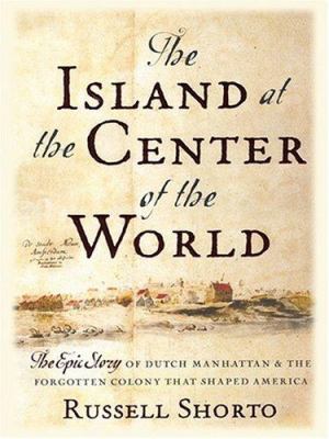 The Island at the center of the World - Russel Shorto