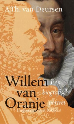 Willem van Oranje. Een biografisch portret - A.Th. van Deursen