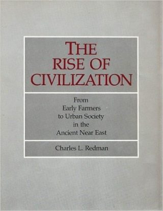 The Rise of Civilization: From Early Farmers to Urban Society in the Ancient Near East