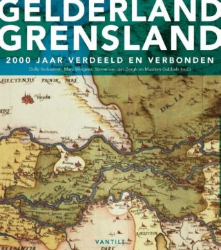 Gelderland grensland. 2000 jaar verdeeld en verbonden