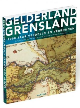 Gelderland grensland - 2000 jaar verdeeld en verbonden