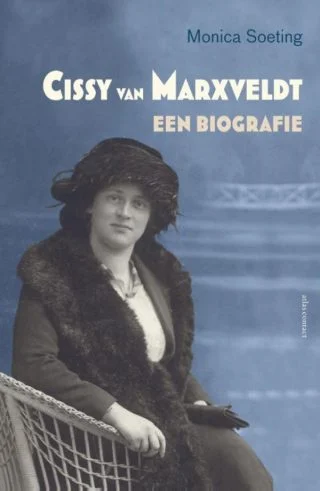 Cissy van Marxveldt. Een biografie - Monica Soeting