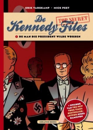 De Kennedy Files 1: De man die president wilde worden