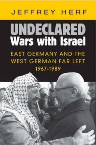 Undeclared Wars with Israel - Jeffrey Herf
