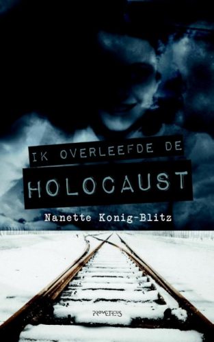 Ik overleefde de Holocaust - Nanette König-Blitz