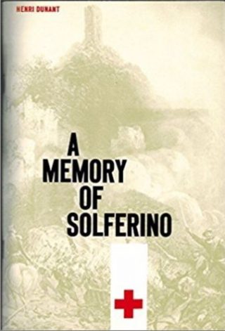 A Memory of Solferino - Henri Dunant