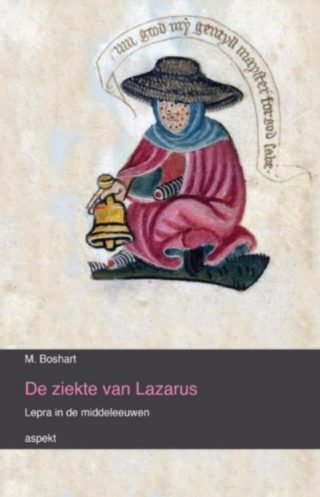 De ziekte van Lazarus - Lepra in de middeleeuwen