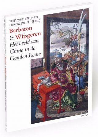 Barbaren en Wijsgeren - Het beeld van China in de Gouden Eeuw