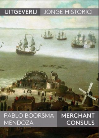 De scriptie van Pablo Boorsma Mendoza, 'Merchant consuls'