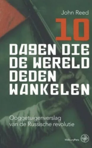 10 dagen die de wereld deden wankelen - John Reed (€ 29.95)