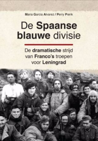 De Spaanse blauwe divisie - De dramatische strijd van Franco's troepen voor Leningrad