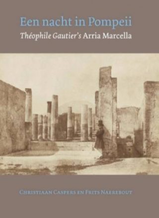 Een nacht in Pompeii -  Théophile Gautier's Arria Marcellla