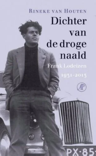Dichter van de droge naald - Frank Lodeizen 1931-2013