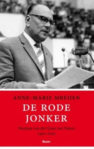 De rode jonker - Marinus van der Goes van Naters, 1900-2005