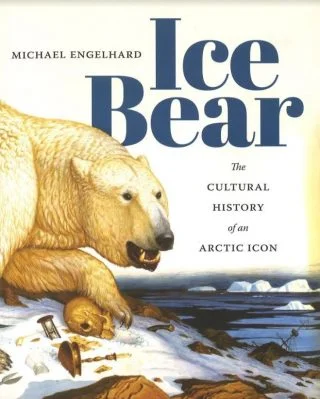 Ice Bear - The Cultural History of an Arctic Icon (Collectie Scheepvaartmuseum)