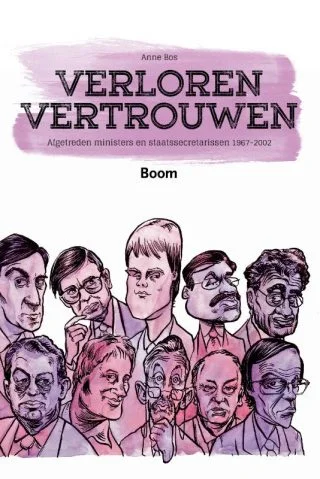 Verloren vertrouwen - Afgetreden ministers en staatssecretarissen 1967-2002